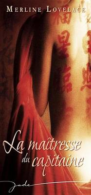 Book cover for La Maitresse Du Capitaine (Harlequin Jade)
