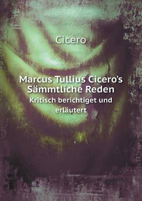 Book cover for Marcus Tullius Cicero's Sämmtliche Reden Kristisch berichtiget und erläutert