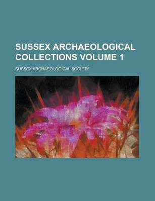 Book cover for Sussex Archaeological Collections Volume 1