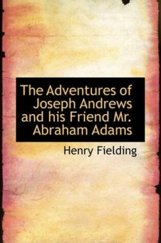 Cover of The Adventures of Joseph Andrews and His Friend Mr. Abraham Adams