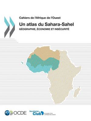 Book cover for Cahiers de l'Afrique de l'Ouest Un atlas du Sahara-Sahel