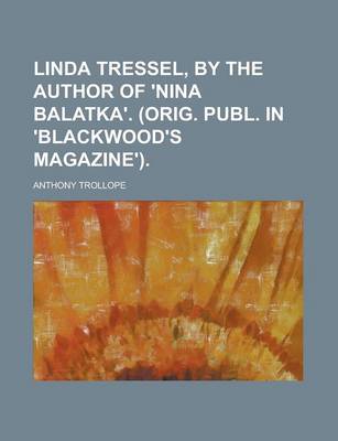 Book cover for Linda Tressel, by the Author of 'Nina Balatka'. (Orig. Publ. in 'Blackwood's Magazine')