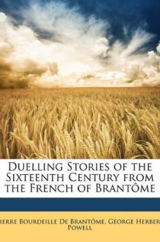 Cover of Duelling Stories of the Sixteenth Century from the French of Brantome