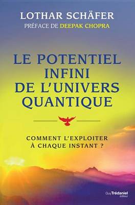 Book cover for Le Potentiel Infini de L'Univers Quantique
