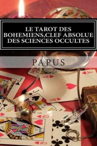 Cover of Le Tarot des Bohemiens, clef absolue des sciences occultes