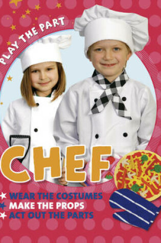 Cover of Play the Part: Chef