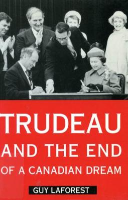 Book cover for Trudeau and the End of a Canadian Dream