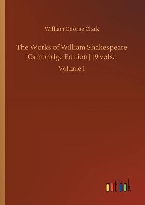 Book cover for The Works of William Shakespeare [Cambridge Edition] [9 vols.]