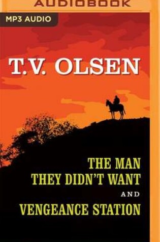 Cover of The Man They Didn't Want and Vengeance Station