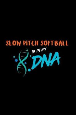 Book cover for Slow Pitch Softball Is in My DNA