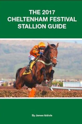 Cover of The 2017 Cheltenham Festival Stallion Guide