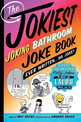 Book cover for The Jokiest Joking Bathroom Joke Book Ever Written . . . No Joke!