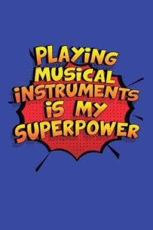 Cover of Playing Musical Instruments Is My Superpower
