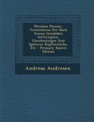 Book cover for Nicolaus Poussin, Verzeichniss Der Nach Seinen Gemalden Gefertigten, Gleichzeitegen Und Spateren Kupferstiche, Etc - Primary Source Edition