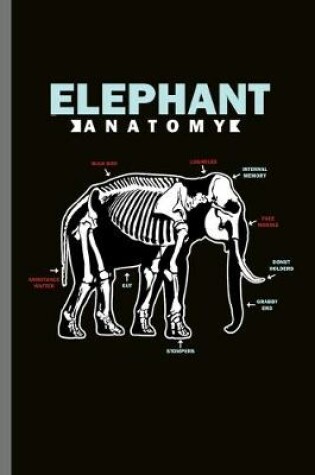 Cover of Elephant Anatomy