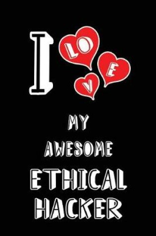 Cover of I Love My Awesome Ethical Hacker