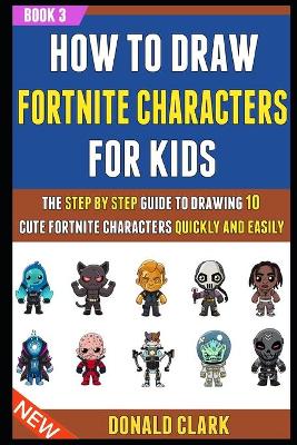 Cover of How To Draw Fortnite Characters For Kids