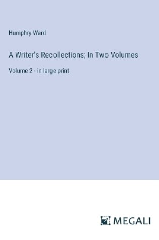 Cover of A Writer's Recollections; In Two Volumes