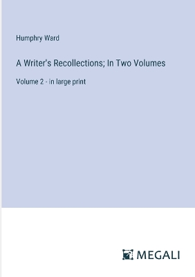 Book cover for A Writer's Recollections; In Two Volumes