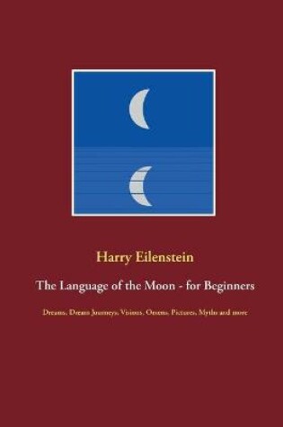 Cover of The Language of the Moon - for Beginners