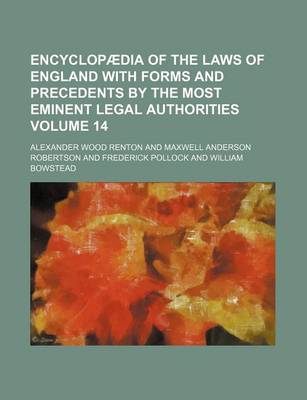 Book cover for Encyclopaedia of the Laws of England with Forms and Precedents by the Most Eminent Legal Authorities Volume 14