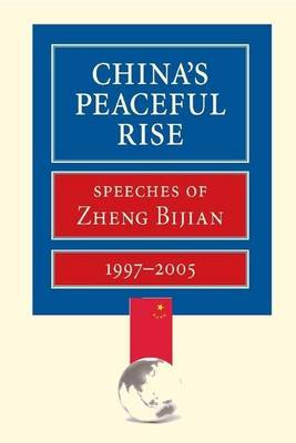 Book cover for China's Peaceful Rise: Speeches of Zheng Bijian 1997-2005