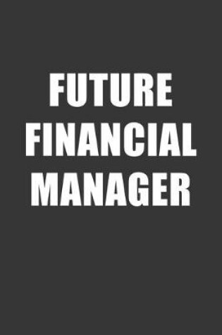 Cover of Future Financial Manager Notebook