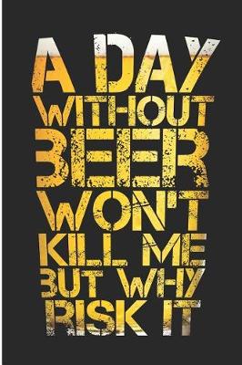 Book cover for A Day Without Beer Wont Kill Me