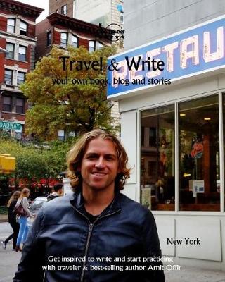 Book cover for Travel & Write Your Own Book, Blog and Stories - New York