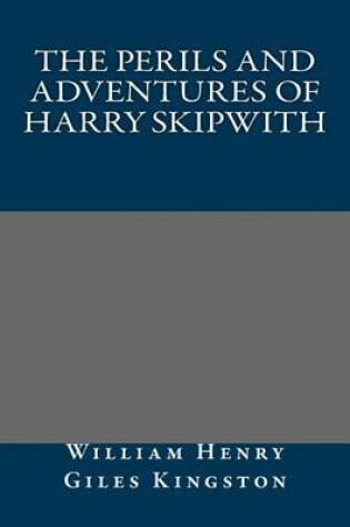 Cover of The Perils and Adventures of Harry Skipwith