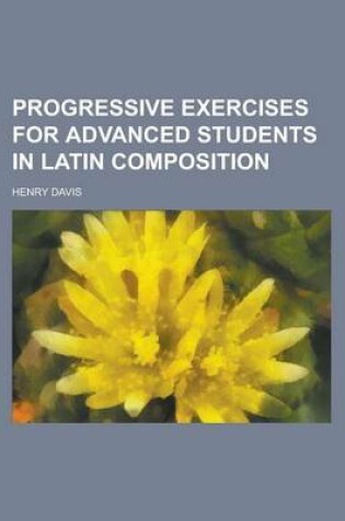 Cover of Progressive Exercises for Advanced Students in Latin Composition