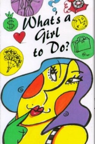 Cover of What's a Girl to Do?