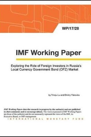 Cover of Exploring the Role of Foreign Investors in Russia's Local Currency Government Bond (Ofz) Market