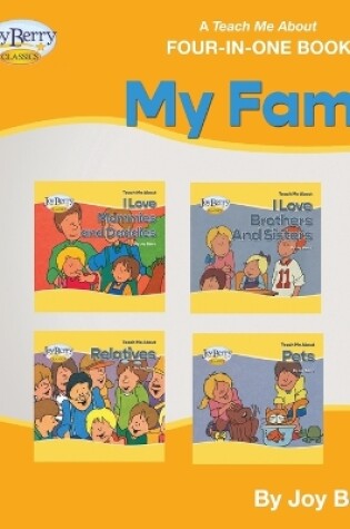 Cover of A Teach Me About Four-in-One Book - My Family