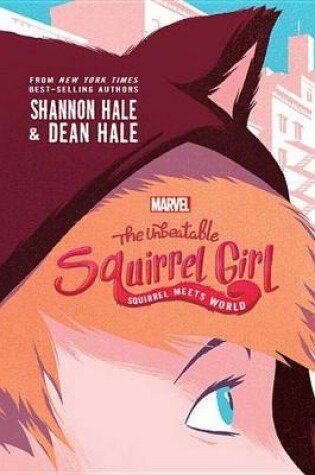 Cover of The Unbeatable Squirrel Girl: Squirrel Meets World