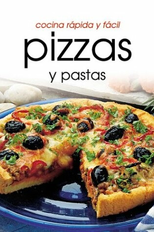 Cover of Cocina Rapida y Facil - Pizzas y Pastas