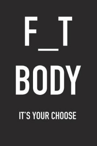 Cover of F_t Body It's Your Choose