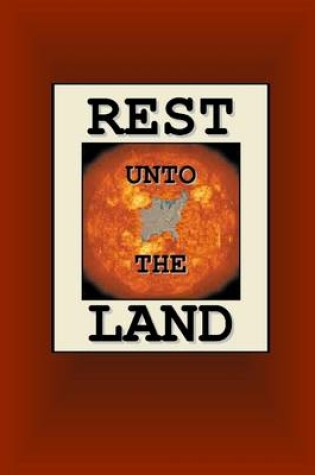 Cover of Rest Unto the Land