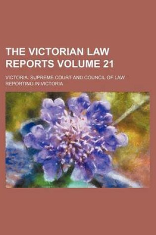 Cover of The Victorian Law Reports Volume 21