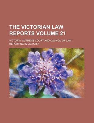 Book cover for The Victorian Law Reports Volume 21