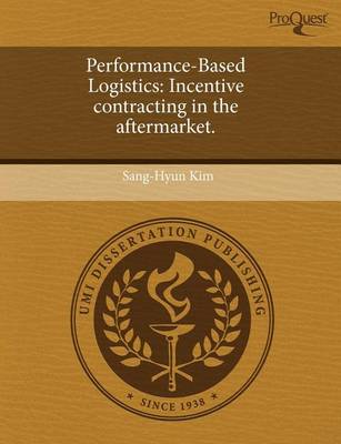 Book cover for Performance-Based Logistics: Incentive Contracting in the Aftermarket