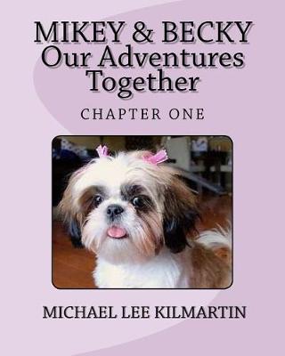 Book cover for Mikey & Becky Our Adventures Together