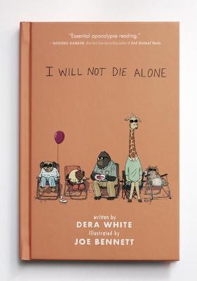 I Will Not Die Alone by Dera White