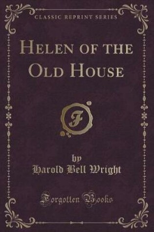 Cover of Helen of the Old House (Classic Reprint)