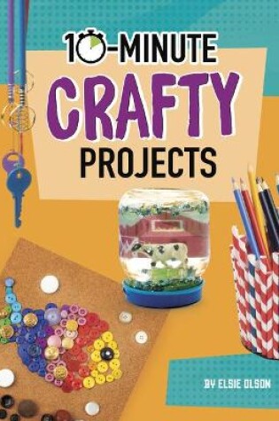 Cover of 10-Minute Crafty Projects