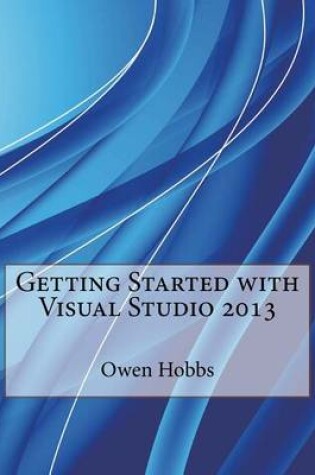 Cover of Getting Started with Visual Studio 2013