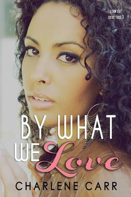Book cover for By What We Love