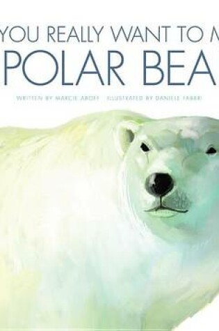 Cover of Do You Really Want to Meet a Polar Bear?