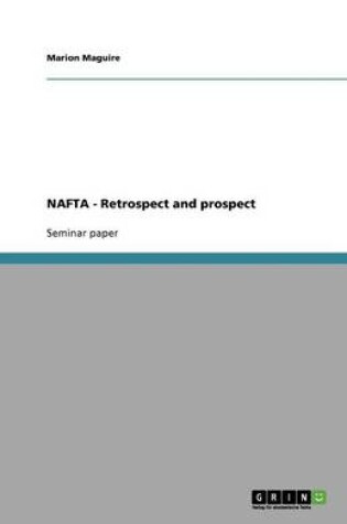Cover of NAFTA - Retrospect and Prospect