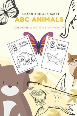 Cover of Learn The Alphabet ABC Animals Coloring & Activity Workbook